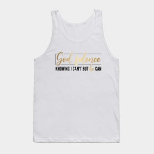 Godfidence Knowing I Can't But he Can Christian Tank Top